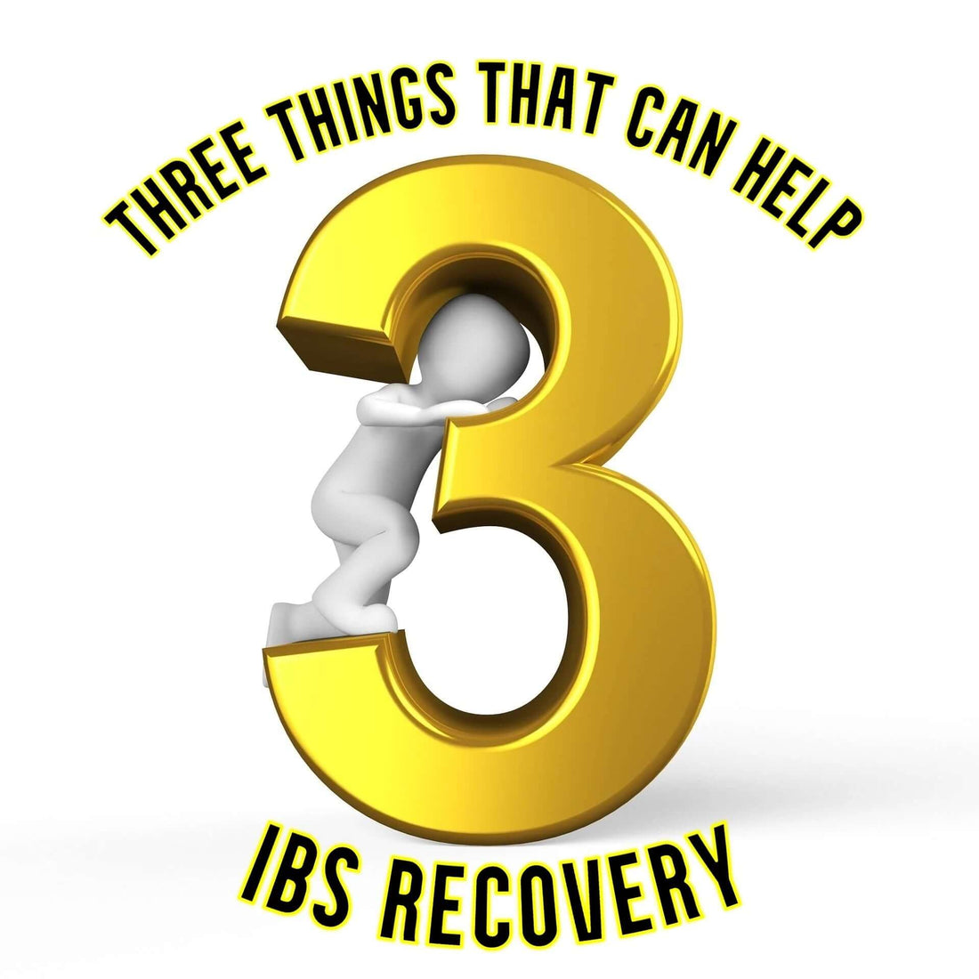 A big golden three, with the words Three things that can help IBS Recovery